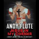 Cover of Jesus in my Corner: A Boxer's Journey: From Hell to Christianity