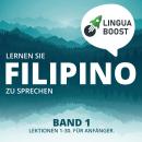[German] - Lernen Sie Filipino zu sprechen. Band 1.: Lektionen 1-30. Für Anfänger. Audiobook