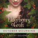 Elderberry Croft: October Mourning: The Darkest Nights Audiobook