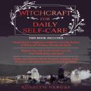 Witchcraft For Daily Self-Care: Comprehensive Beginner's Guide, Magical Tips and Tricks of Self-care Audiobook