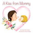 A Kiss from Mommy Audiobook