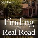 Finding the Real Road: Broken Roads Book 3: An Inspirational Women's Fiction Novel Audiobook