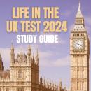 Life in the UK Test Study Guide 2023: Required Knowledge to Pass First Time + 150 Practice Questions Audiobook
