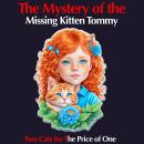 The Mystery of the Missing Kitten Tommy: Two Cats for The Price of One: Children's Adventure Traveli Audiobook