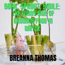 SOAK, SPROUT, SMILE: The funny side of growing food in water Audiobook
