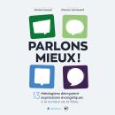 Parlons mieux !: 13 théologiens décryptent 13 expressions évangéliques à la lumière de la Bible Audiobook