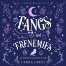 Fangs and Frenemies: A Cozy Paranormal Mystery Audiobook