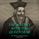 The Mystics with the Queen’s Ear: The Mysterious Lives of Rasputin and John Dee Audiobook