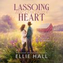 Lassoing the Cowboy's Heart Audiobook