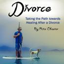 Divorce: Taking the Path Towards Healing After a Divorce Audiobook