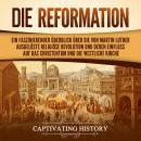 [German] - Die Reformation: Ein faszinierender Überblick über die von Martin Luther ausgelöste relig Audiobook