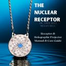 The Nuclear Receptor: Receptor & Holographic Projector Manual & Guide Audiobook