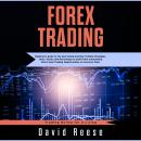 Forex Trading: Beginners’ Guide to the Best Swing and Day Trading Strategies, Tools, Tactics, and Ps Audiobook