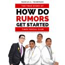 How Do Rumors Get Started: The True Story of Timex Social Club Audiobook