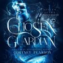 Chosen Guardian: An Enemies-to-Lovers Fantasy Romance Audiobook