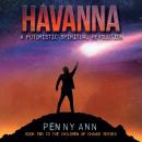 Havanna: A Futuristic Spiritual Revolution Audiobook