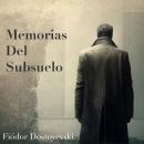[Spanish] - Memorias Del Subsuelo Audiobook