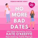 No More Bad Dates: A romantic comedy of Love, Friendship and Tea Audiobook