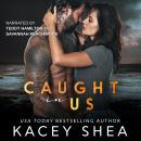 Caught in Us Audiobook