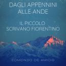 Dagli Appennini alle Ande - Il piccolo scrivano fiorentino Audiobook