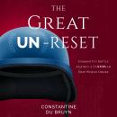 The Great UN-Reset: Humanity's Battle Against a Dystopian New World Order Audiobook