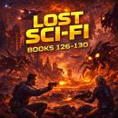 Lost Sci-Fi Books 126 thru 130 Audiobook