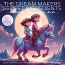 The Dream Makers Secret Ingredients: Bedtime Stories for Kids: A Cozy Guided Sleep Meditation Story  Audiobook