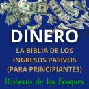 [Spanish] - DINERO La biblia de los ingresos pasivos (para principiantes) Audiobook