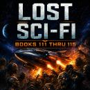 Lost Sci-Fi Books 111 thru 115: Creeping Terrors, Warped Men, and the Longest Crawl in History Audiobook