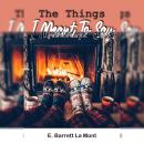 The Things I Meant to Say Audiobook