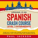 Spanish Crash Course: The Best Way to Learn a New Language? Like Kids Do!  Level 2 Intermediate (Les Audiobook