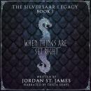 When Things Are Set Right: The Silversaar Legacy Book 1 Audiobook