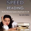 Speed Reading: The No-Nonsense Guide to Read Faster for Life Audiobook