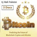 Bitcoin: Predicting the Future of Blockchain Cryptos and Altcoins Audiobook