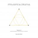 Inteligencia Creativa: Geometría del Ser, los Sentimientos y la Libertad. Audiobook