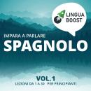 [Italian] - Impara a parlare spagnolo vol. 1: Lezioni da 1 a 30. Per principianti. Audiobook