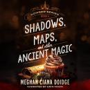 Shadows, Maps, and Other Ancient Magic Audiobook