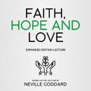 Faith, Hope And Love: Expanded Edition Lecture Audiobook