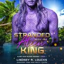 Stranded With the Alien King: A Sci Fi Alien Warrior Romance Audiobook