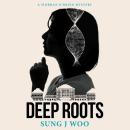 Deep Roots: A Mystery, Siobhan O'Brien Book 2 Audiobook