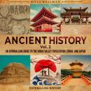 Ancient History Vol. 2: An Enthralling Guide to the Indus Valley Civilization, China, and Japan Audiobook