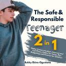 The Safe and Responsible Teenager 2-in-1 Combo Pack: Better Communication, Internet and Cell Phone S Audiobook