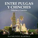 ENTRE PULGAS Y CHINCHES: Fábulas y Cuentos Audiobook