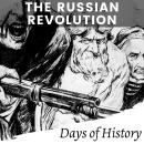 The Russian Revolution: The World's Most Influential Revolution, The Rise of the Communist Party and Audiobook