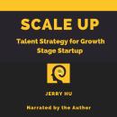 SCALE UP: Talent Strategy for Growth Stage Startup Audiobook