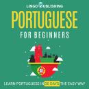 Portuguese for Beginners: Learn Portuguese in 30 Days the Easy Way Audiobook