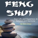Feng Shui: Your Life and Happiness in Balance and Harmony Audiobook