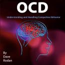 OCD: Understanding and Handling Compulsive Behavior Audiobook