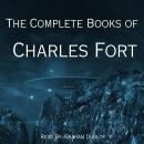 The Complete Books of Charles Fort: Lo - New Lands - Wild Talents - The Book of the Damned Audiobook