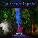 The Book of Legends: Amazing, Scary and Entertaining Stories for Kids of all Ages Audiobook